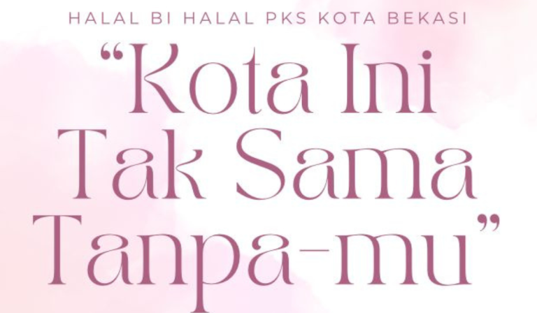 “Kota Ini Tak Sama Tanpa-Mu”, PKS Kota Bekasi Siap Gelar Halal Bihalal Penuh Nuansa Rekoneksi